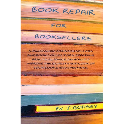 Book Repair for Booksellers: A guide for booksellers offering practical advice on book repair - Paperback
