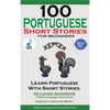 100 Portuguese Short Stories for Beginners Learn Portuguese with Stories Including Audiobook - Hardcover