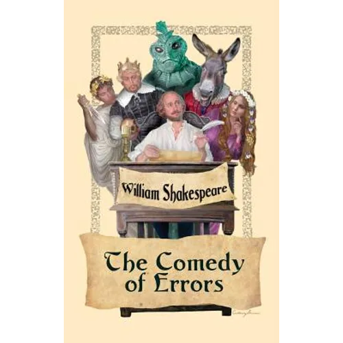 The Comedy of Errors: A Play of Mistaken Identity and Comic Confusion - Hardcover