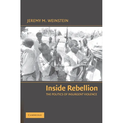 Inside Rebellion: The Politics of Insurgent Violence - Paperback