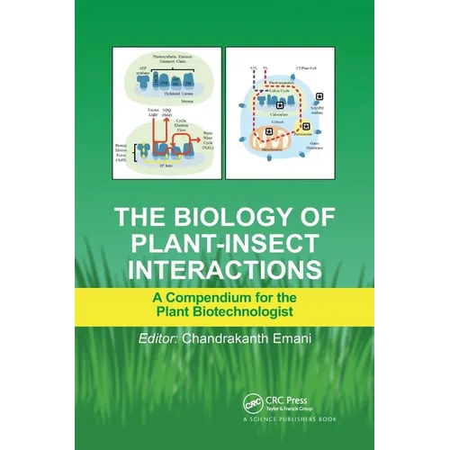 The Biology of Plant-Insect Interactions: A Compendium for the Plant Biotechnologist - Paperback