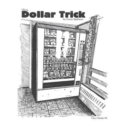 The Dollar Trick: Vending machines and Grateful dead parking lots lead a college hippy down a dark path. - Paperback