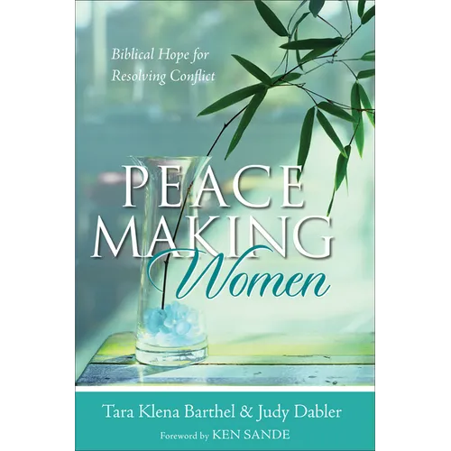 Peacemaking Women: Biblical Hope for Resolving Conflict - Paperback