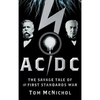 AC/DC: The Savage Tale of the First Standards War - Hardcover