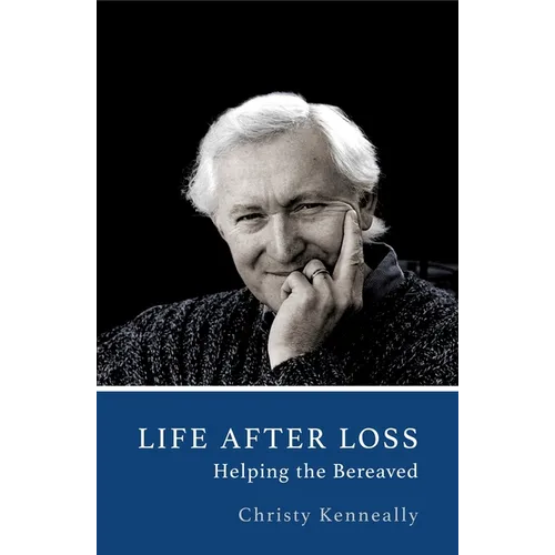 Life After Loss: Helping the Bereaved - Paperback