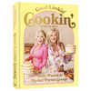 Good Lookin' Cookin': A Year of Meals - A Lifetime of Family, Friends, and Food [A Cookbook] - Hardcover