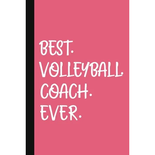 Best. Volleyball. Coach. Ever.: A Thank You Gift For Volleyball Coach Volunteer Volleyball Coach Gifts Volleyball Coach Appreciation Pink - Paperback