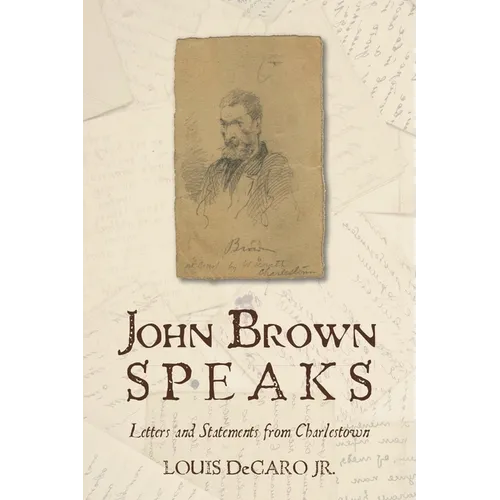 John Brown Speaks: Letters and Statements from Charlestown - Hardcover