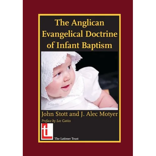 The Anglican Evangelical Doctrine of Infant Baptism - Paperback