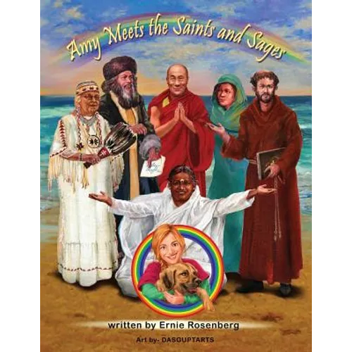 Amy Meets the Saints and Sages: A Young Person's Adventures in Spirituality - Paperback