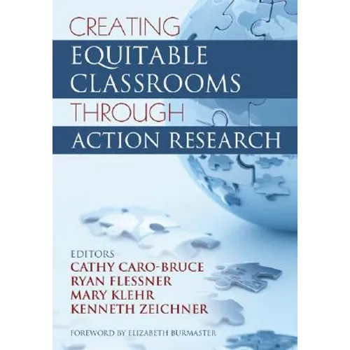 Creating Equitable Classrooms Through Action Research - Paperback