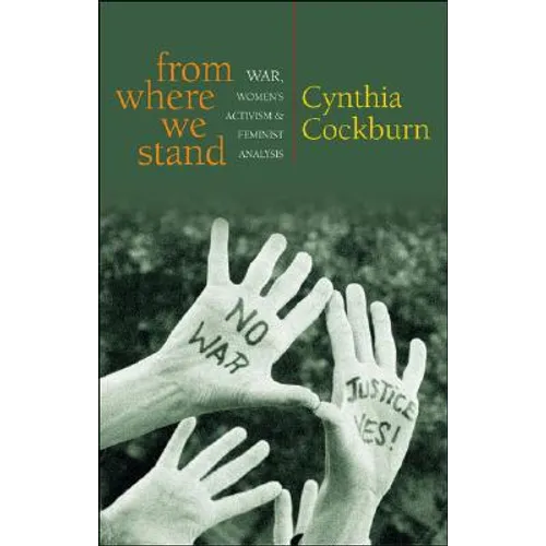 From Where We Stand: War, Women's Activism and Feminist Analysis - Paperback