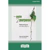 From Pain 2 Purpose: Rediscovering Joy after Suffering a Major Loss [Standard Large Print] - Paperback