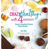 Crazy Healthy with 4 Ingredients: Dessert, Breakfast and Snack Vegan Recipes - Hardcover