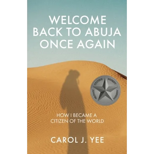 Welcome Back to Abuja Once Again: How I Became a Citizen of the World - Paperback