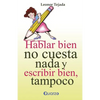 Hablar bien no cuesta nada y escribir tampoco - Paperback
