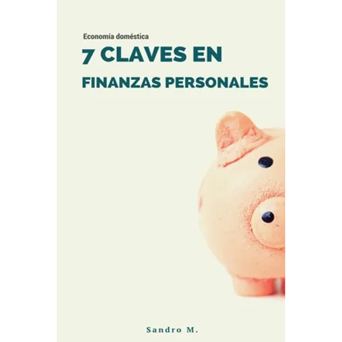 7 Claves en Finanzas Personales: Economía doméstica - Paperback