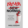 Never Normal: Uncommon Ideas for Leaders Who Won't Settle for the Status Quo - Paperback