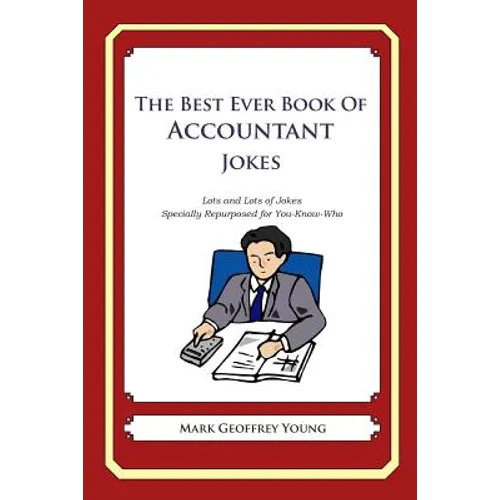 The Best Ever Book of Accountant Jokes: Lots and Lots of Jokes Specially Repurposed for You-Know-Who - Paperback