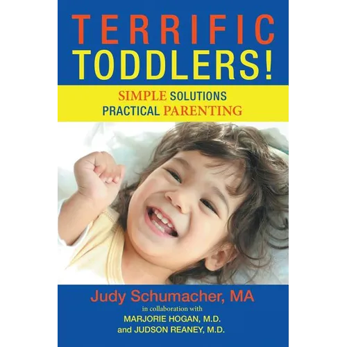 Terrific Toddlers!: Simple Solutions Practical Parenting - Paperback