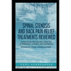 Spinal Stenosis and Back Pain Relief Treatments Reviewed: 36 Pain Relief Procedures, Exercises, Alternatives, Gadgets, and Ointments Reviewed by a Spi - Paperback