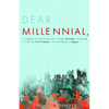 Dear Millennial,: A Compass To Defining Your Unique Purpose, Pursuing A Life Of Fulfillment, And Building A Legacy - Paperback