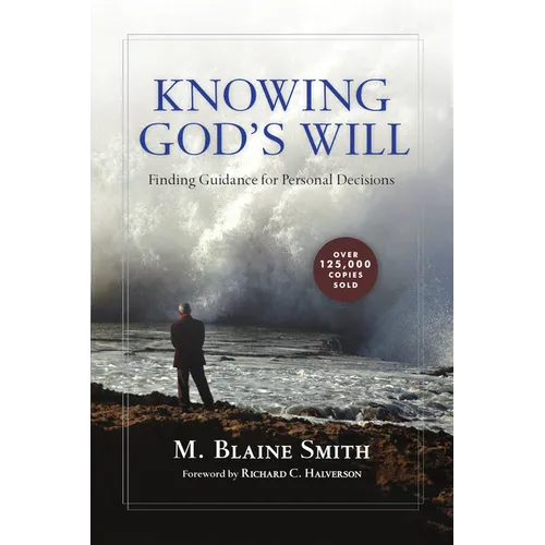 Knowing God's Will: Finding Guidance for Personal Decisions - Paperback