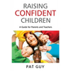 Raising Confident Children: A Guide for Parents and Teachers - Paperback