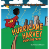 The Adventures of D.J. The Big Head Boy Genius: Hurricane Harvey Ruins The Party - Hardcover