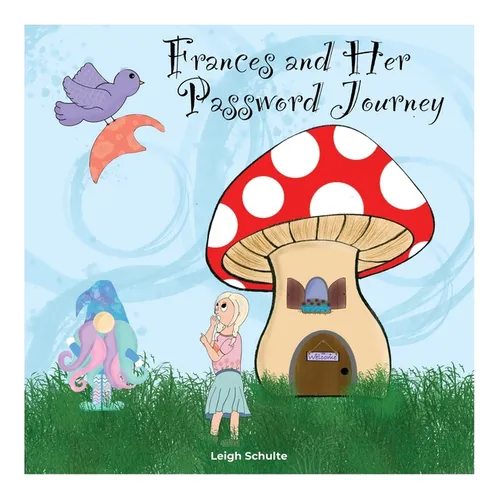 Frances and Her Password Journey - Hardcover