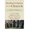 Reading Scripture with the Church: Toward a Hermeneutic for Theological Interpretation - Paperback