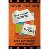 Novelizations - How to Adapt Scripts Into Novels: A Writing Guide for Screenwriters and Authors - Paperback