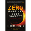The Zero Marginal Cost Society: The Internet of Things, the Collaborative Commons, and the Eclipse of Capitalism - Paperback
