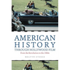 American History Through Hollywood Film: From the Revolution to the 1960s - Paperback