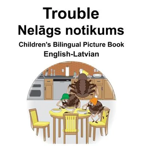 English-Latvian Trouble/Nelāgs notikums Children's Bilingual Picture Book - Paperback