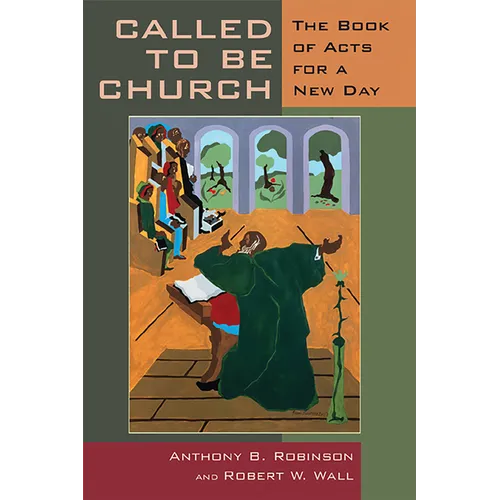 Called to Be Church: The Book of Acts for a New Day - Paperback