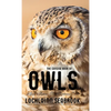 The Concise Book of Owls: A Guide to Nature's Most Mysterious Birds - Hardcover