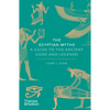 The Egyptian Myths: A Guide to the Ancient Gods and Legends - Hardcover
