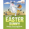 Catch That Easter Bunny! Easter Coloring Book Children's Easter Books - Paperback