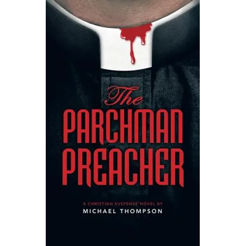 The Parchman Preacher: A Christian Suspense Novel - Paperback