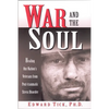 War and the Soul: Healing Our Nation's Veterans from Post-Tramatic Stress Disorder - Paperback