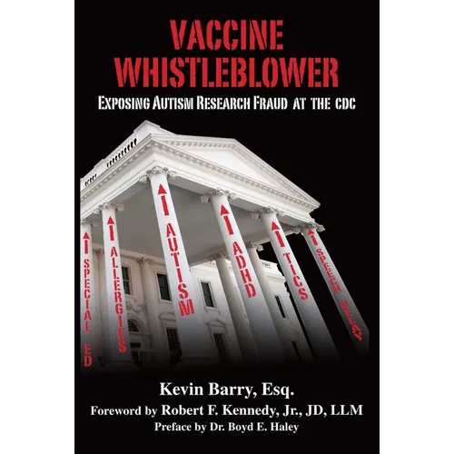Vaccine Whistleblower: Exposing Autism Research Fraud at the CDC - Hardcover