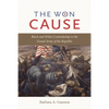 The Won Cause: Black and White Comradeship in the Grand Army of the Republic - Paperback