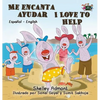 Me encanta ayudar I Love to Help: Spanish English Bilingual Edition - Hardcover