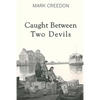 Caught Between Two Devils - Paperback