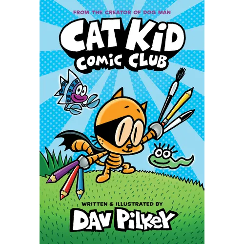 Cat Kid Comic Club: A Graphic Novel (Cat Kid Comic Club #1): From the Creator of Dog Man: Volume 1 - Library Binding