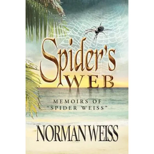 Spider's Web: Memoirs of Norman Spider Weiss - Paperback