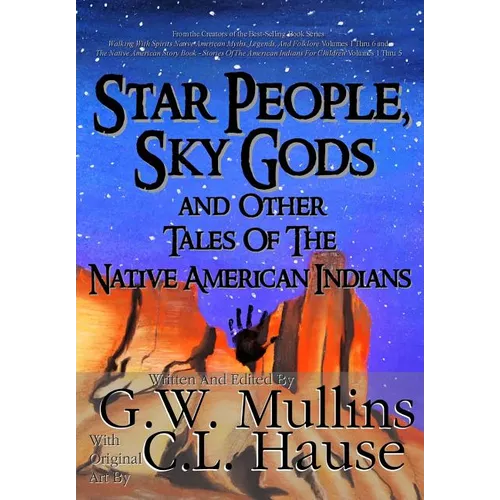 Star People, Sky Gods and Other Tales of the Native American Indians - Hardcover