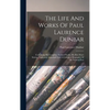 The Life And Works Of Paul Laurence Dunbar: Containing His Complete Poetical Works, His Best Short Stories, Numerous Anecdotes And A Complete Biograph - Hardcover