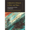 Collaborative Intimacies in Music and Dance: Anthropologies of Sound and Movement - Paperback
